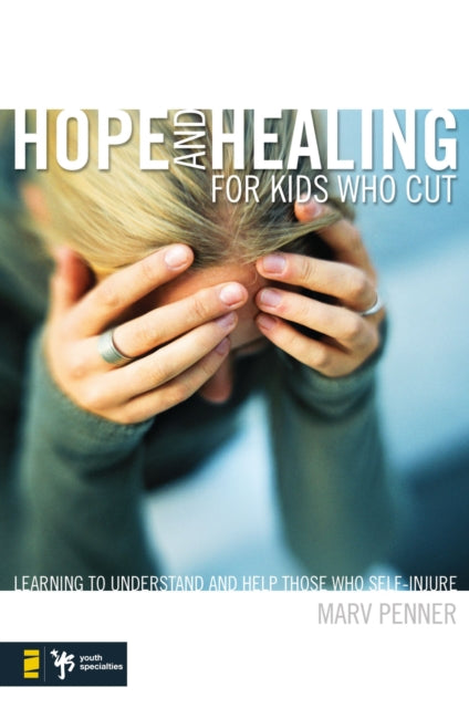 Book cover of: Hope and Healing for Kids Who Cut. By: Marv Penner