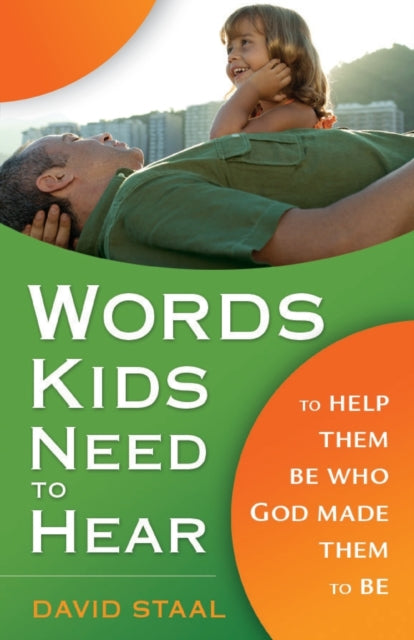 Book cover of: Words Kids Need to Hear. By: David Staal