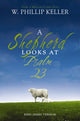 Book cover of: Shepherd Looks at Psalm 23, King James Version. By: W. Phillip Keller