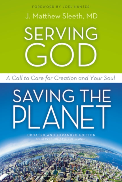 Book cover of: Serving God, Saving the Planet. By: J. Matthew Sleeth