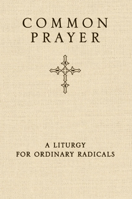 Book cover of: Common Prayer. By: Shane Claiborne
