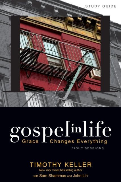 Book cover of: Gospel in Life Study Guide. By: Timothy J. Keller