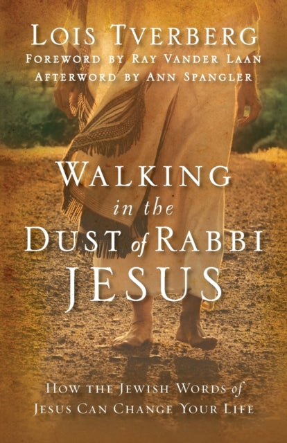 Book cover of: Walking in the Dust of Rabbi Jesus. By: Lois Tverberg