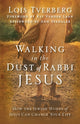 Book cover of: Walking in the Dust of Rabbi Jesus. By: Lois Tverberg