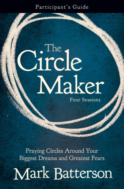 Book cover of: Circle Maker Bible Study Participant's Guide