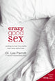 Book cover of: Crazy Good Sex. By: Les Parrott III