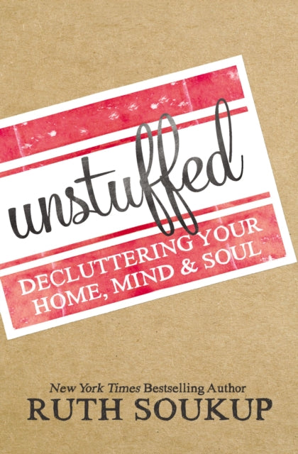 Book cover of: Unstuffed. By: Ruth Soukup