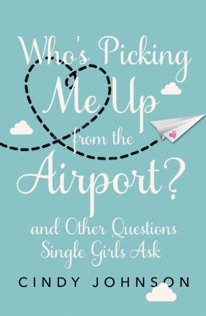 Book cover of: Who's Picking Me Up from the Airport?. By: Cindy Johnson