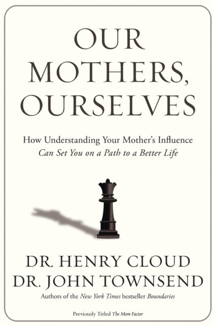 Book cover of: Our Mothers, Ourselves. By: Henry Cloud