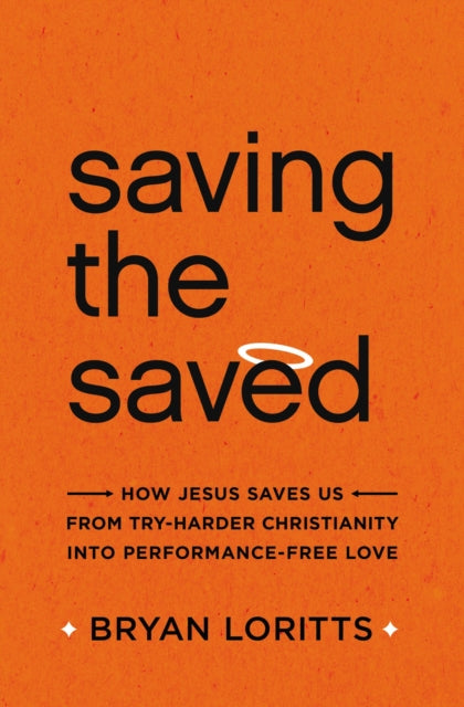 Book cover of: Saving the Saved. By: Bryan Loritts