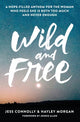 Book cover of: Wild and Free. By: Zondervan Publishing Company