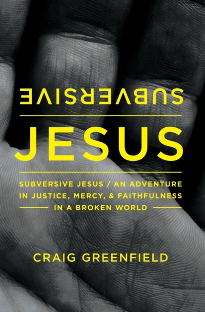 Book cover of: Subversive Jesus. By: Craig Greenfield