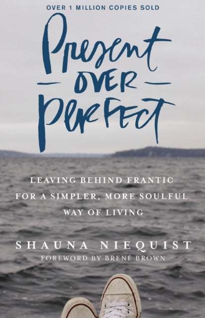 Book cover of: Present Over Perfect. By: Shauna Niequist