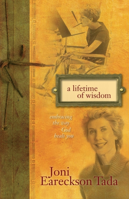 Book cover of: Lifetime of Wisdom. By: Joni Eareckson Tada