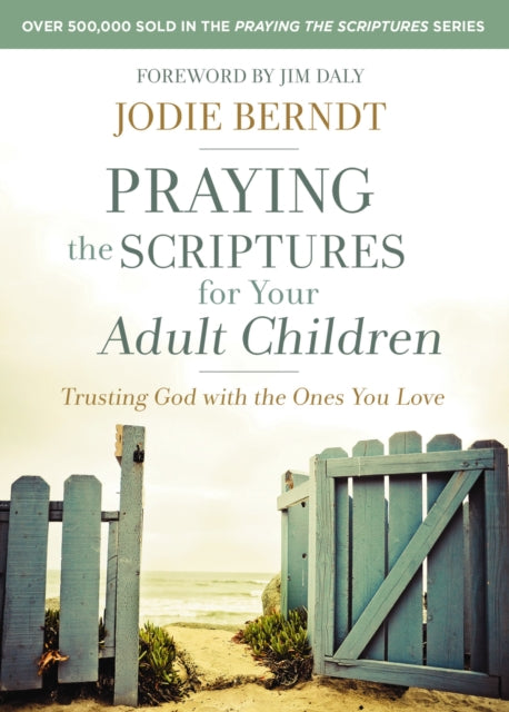 Book cover of: Praying the Scriptures for Your Adult Children. By: Jodie Berndt