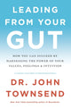Book cover of: Leading from Your Gut. By: John Townsend
