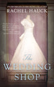 Book cover of: Wedding Shop. By: Rachel Hauck