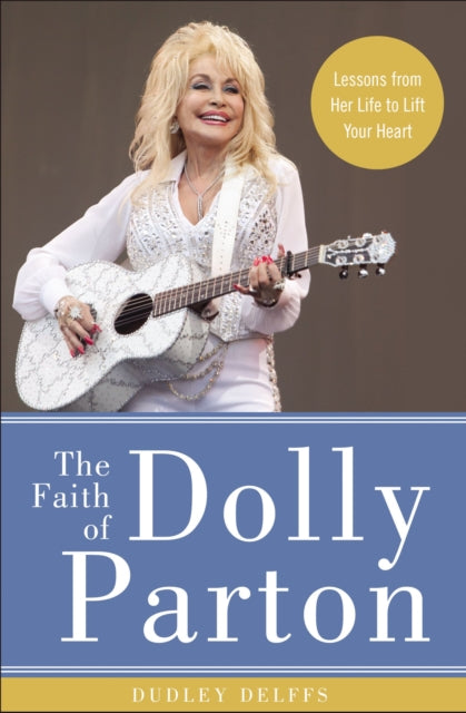 Book cover of: Faith of Dolly Parton. By: Dudley J. Delffs