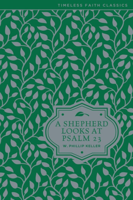 Book cover of: Shepherd Looks at Psalm 23. By: W. Phillip Keller
