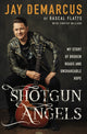 Book cover of: Shotgun Angels. By: Jay DeMarcus