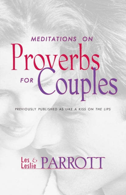 Book cover of: Meditations on Proverbs for Couples. By: Les and Leslie Parrott