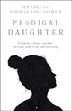 Book cover of: Prodigal Daughter. By: Rob Koke