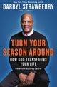 Book cover of: Turn Your Season Around. By: Darryl Strawberry