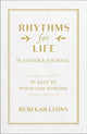 Book cover of: Rhythms for Life Planner and Journal. By: Rebekah Lyons