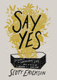 Book cover of: Say Yes. By: Scott Erickson