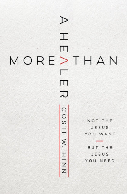 Book cover of: More Than a Healer. By: Costi W. Hinn