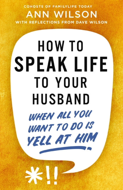 Book cover of: How to Speak Life to Your Husband. By: Ann Wilson