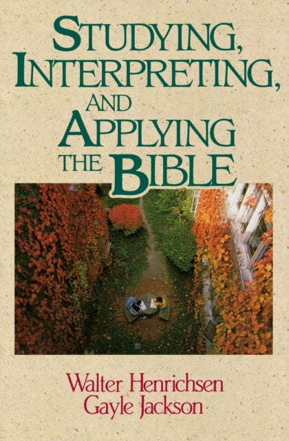 Book cover of: Studying, Interpreting, and Applying the Bible. By: Walter A. Henrichsen