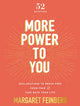 Book cover of: More Power to You. By: Margaret Feinberg