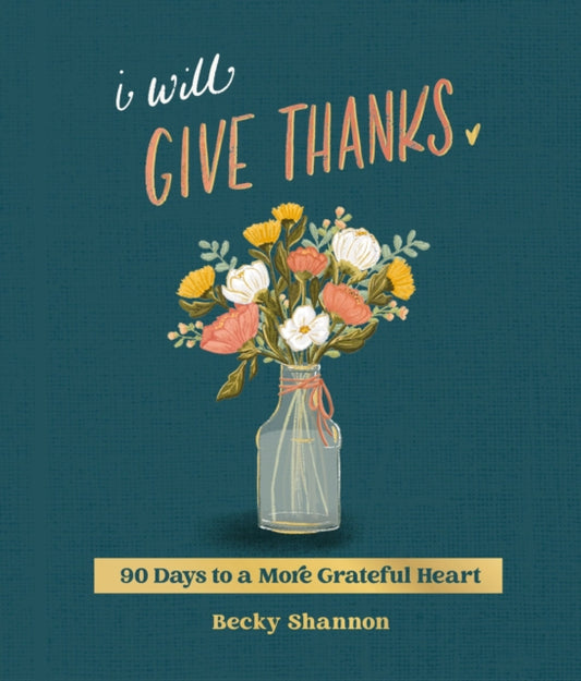 Book cover of: I Will Give Thanks. By: Becky Shannon