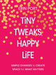 Tiny Tweaks, Happy Life