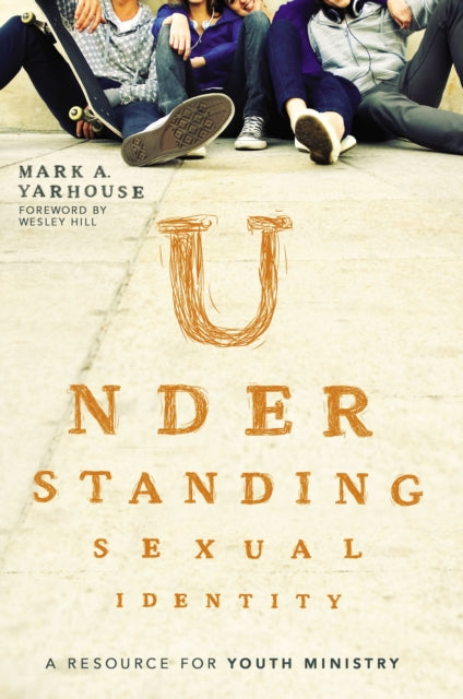 Book cover of: Understanding Sexual Identity. By: Mark A. Yarhouse
