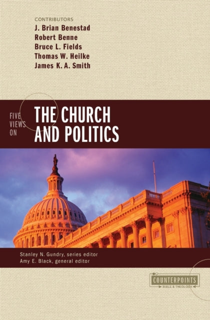 Book cover of: Five Views on the Church and Politics. By: J. Brian Benestad