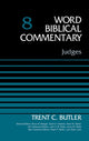 Book cover of: Judges, Volume 8. By: Trent C. Butler