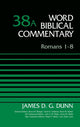 Book cover of: Romans 1-8, Volume 38A. By: James D. G. Dunn