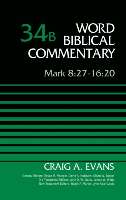 Book cover of: Mark 8:27-16:20, Volume 34B. By: Craig A. Evans