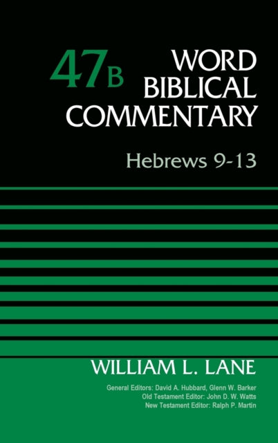 Book cover of: Hebrews 9-13, Volume 47B. By: William L. Lane