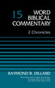 Book cover of: 2 Chronicles, Volume 15. By: Raymond B. Dillard