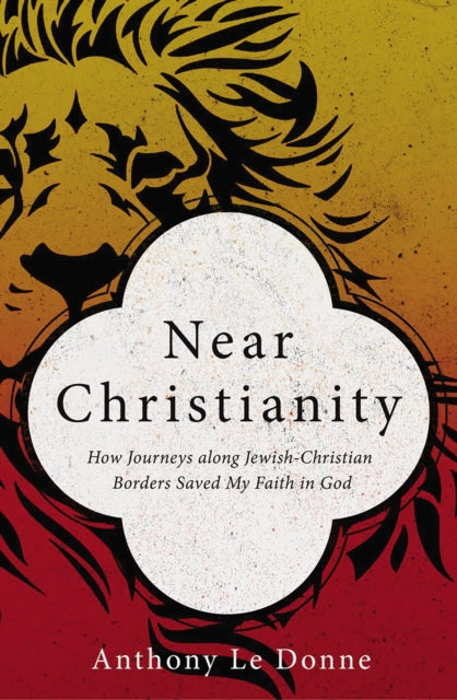 Book cover of: Near Christianity. By: Anthony Le Donne