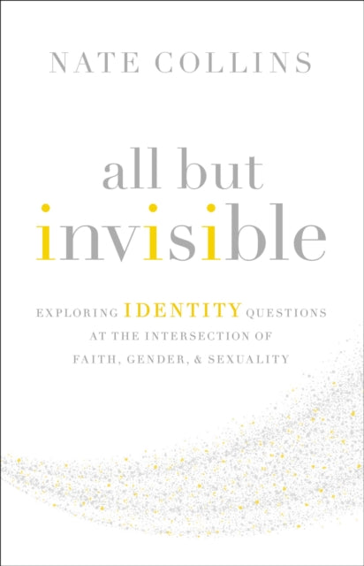 Book cover of: All But Invisible. By: Nate Collins