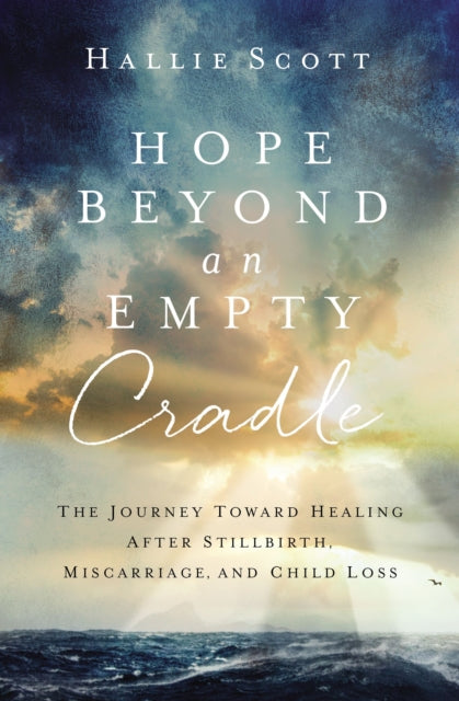 Book cover of: Hope Beyond an Empty Cradle. By: Hallie Scott