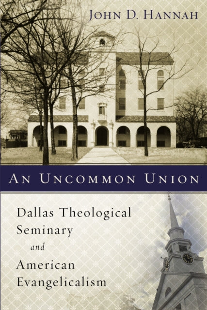 Book cover of: Uncommon Union. By: John D. Hannah