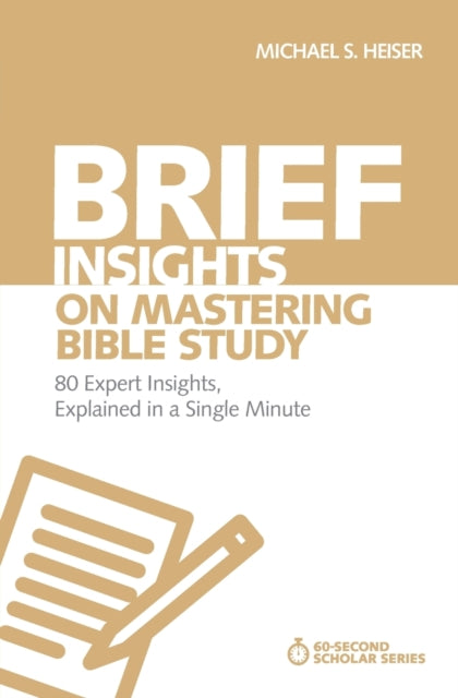 Book cover of: Brief Insights on Mastering Bible Study. By: Michael S. Heiser