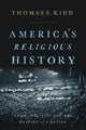 Book cover of: America's Religious History. By: Thomas S. Kidd