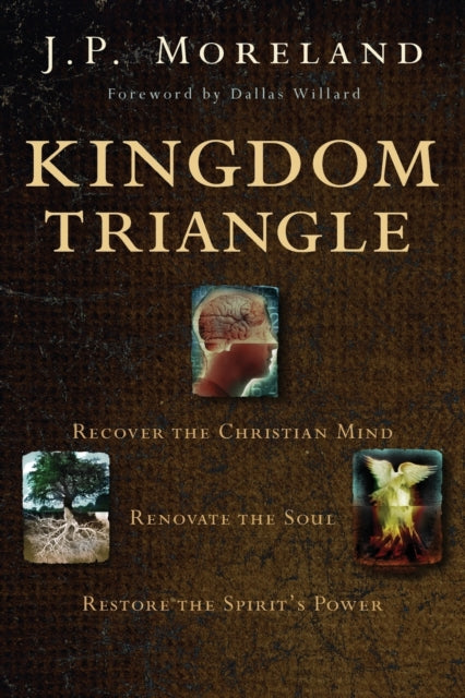 Book cover of: Kingdom Triangle. By: J. P Moreland