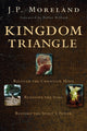 Book cover of: Kingdom Triangle. By: J. P Moreland